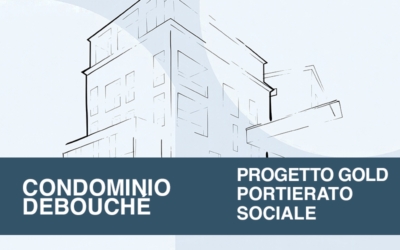 Condominio Debouché – Progetto Gold Portierato Sociale
